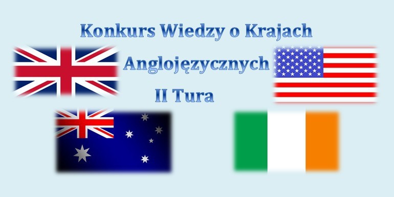 Konkurs Wiedzy o Krajach Anglojęzycznych - II Tura